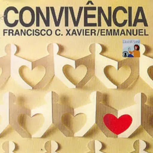 Livro: Convivência. Chico Xavier. pelo Espírito Emmanuel.