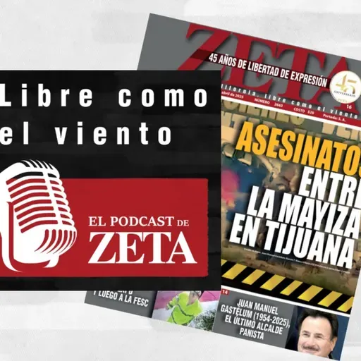 Asesinatos entre La Mayiza en Tijuana // 45 años de libertad de expresión en Semanario ZETA.