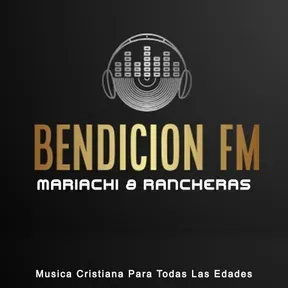 BENDICION FM MARIACHI Y RANCHERAS