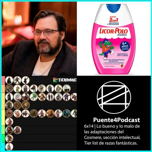 6x14 Cosas Como Análisis Adaptaciones del Cosmere, Tier Razas de Fantasía y Pasta de Dientes