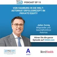 Ep. 15 - Von Hamburg in die Welt: Astorius' Erfolgsrezept im Private Equity - mit Julien Zornig (Mitgründer und Geschäftsführer von Astorius)