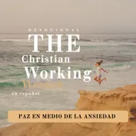 Paz en medio de la ansiedad - Parte 4 | The Christian Working Woman en español