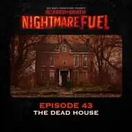 Nightmare Fuel #43: The Dead House