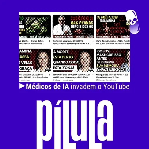 PÍLULA - Médicos de IA invadem o YouTube