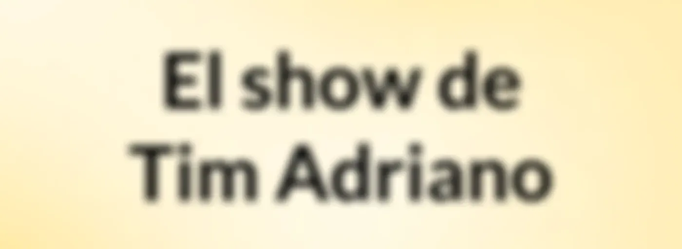 El show de Tim Adriano