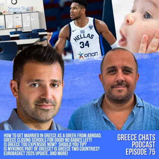 75. Season 6 is here! - Greece Closing Schools for good. Baby rate dropping! Is Greece too expensive? Giannis leading Greece through EuroBasket 2025