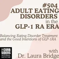 #504: Adult Eating Disorders in the GLP-1 Era