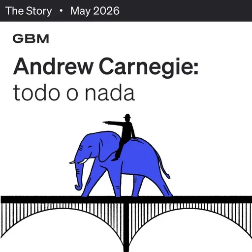THE STORY | Andrew Carnegie: El hombre de acero.