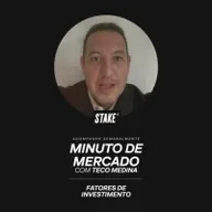 Minuto de Mercado - Fatores de investimentos