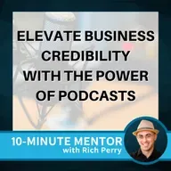 Elevate Business Credibility with the Power of Podcasts