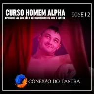 Curso ‘Homem Alpha’: Aprimore Sua Conexão e Autoconhecimento com o Tantra