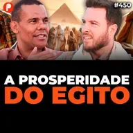 PrimoCast 450 | LIÇÕES DE RIQUEZA E PROSPERIDADE DO EGITO ANTIGO (Com Rodrigo Silva)