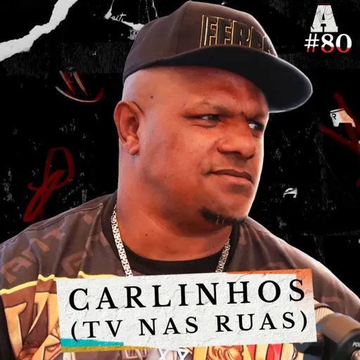 CARLINHOS PERIFERIA (TV NAS RUAS) - Avesso #80