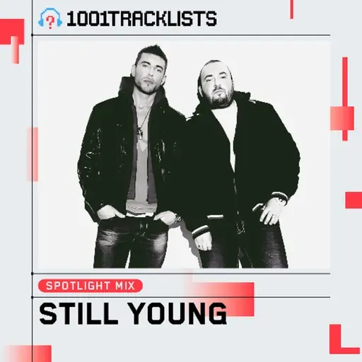 Still Young - 1001Tracklists ‘Do It Again’ Spotlight Mix