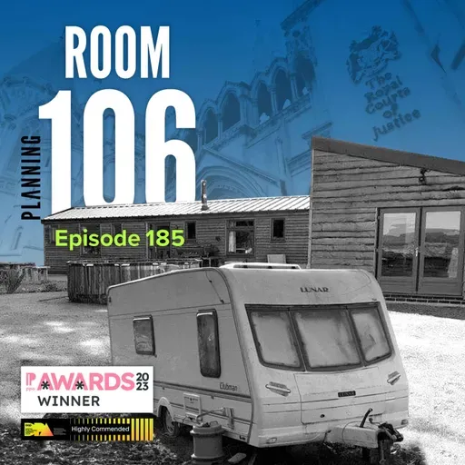 Ep185: Why two landowners have been handed prison sentences for breaking planning laws