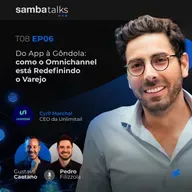  T08E06 Do App à Gôndola: Como o Omnichannel Está Redefinindo o Varejo com Cyril Marchal, CEO da Unlimitail