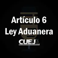 Artículo 6 Ley Aduanera México