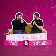 #105 - Garrett Millerick - Tango Apple & A Cultural Exchange