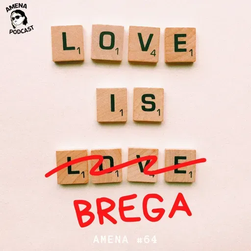 64 - Vou falar de amor sem ser brega (juro)