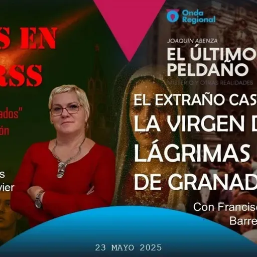 EL ÚLTIMO PELDAÑO T34C033 OVNIs en la URSS. El extraño caso de la Virgen de las lágrimas de Granada. (24/05/2025)