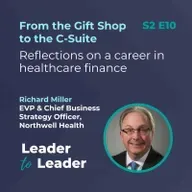 From the Gift Shop to the C-Suite: Reflections on a Career In Healthcare Finance
