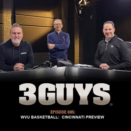 3 Guys Before The Game - WVU Basketball - Cincinnati Preview (Episode 695)