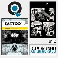 Quadrinho ao Quadrado #79 - T.A.T.T.O.O. - À Flor da Pele
