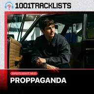 proppaganda - 1001Tracklists Spotlight Mix