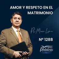1288. Amor y respeto en el matrimonio | Ps. Mario Lima Vacaflor