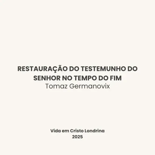 Restauração do testemunho do Senhor no tempo do fim - Tomaz Germanovix