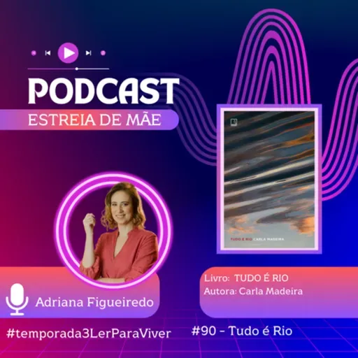 #90 - Tudo é Rio