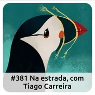 E381 Na Estrada, Com Tiago Carreira
