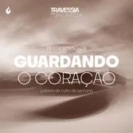 T8:E32 | GUARDANDO O CORAÇÃO - EV. EDILSON SOUZA