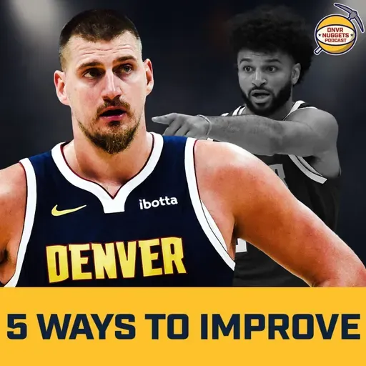 5 Ways Jokic & the Nuggets Can Improve | DNVR Nuggets Podcast Live