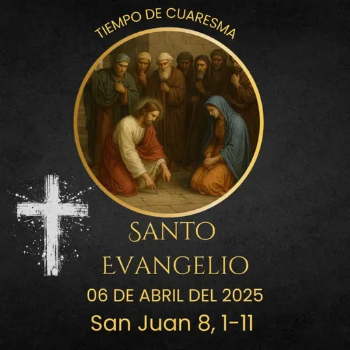 Evangelio del 6 de abril del 2025 según san Juan 8, 1-11