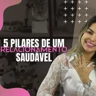 5 PILARES DE UM RELACIONAMENTO SAUDÁVEL / DALILA PAIVA