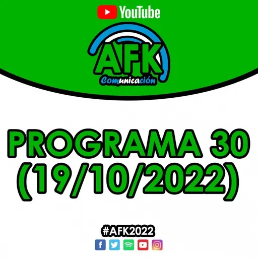 #AFK2022 | Programa 30 (19/10)