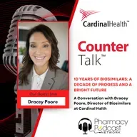 10 Years of Biosimilars: A Decade of Progress and a Bright Future | Cardinal Health™ Counter Talk™ Podcast
