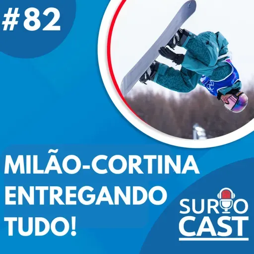 Surtocast#82 - Milão-Cortina entregando tudo