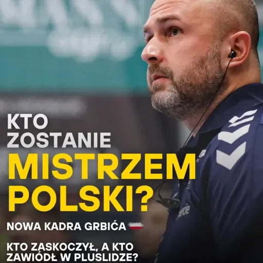 Oskar Kaczmarczyk LIVE: Kto Mistrzem PlusLigi '25 | Grbić odsłonił karty | Dlaczego Stal Nysa spadła z ligi?