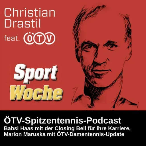 SportWoche ÖTV-Spitzentennis Podcast: Babsi Haas mit der Closing Bell für ihre Karriere, Marion Maruska mit ÖTV-Damentennis-Update