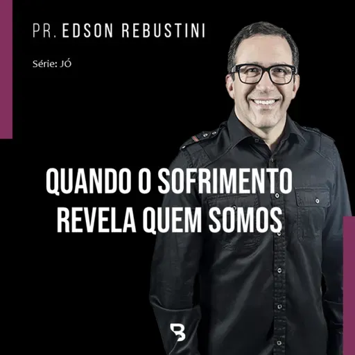 #9 - Quando o sofrimento revela quem somos