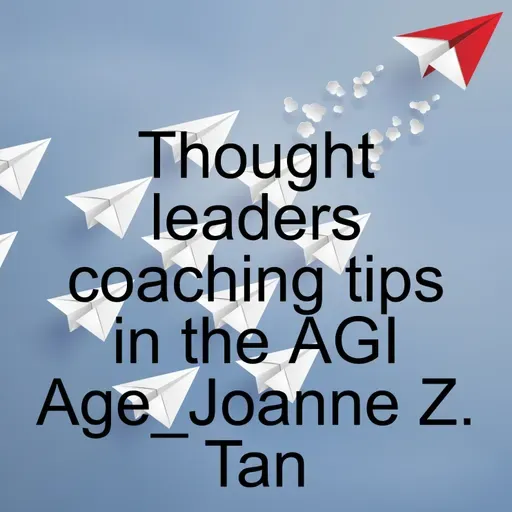 Thought Leaders Coaching Tips to Grow Thought Leadership in the AGI Age_(entire 3 pts)_Joanne Z. Tan_Season 2, Episode 66