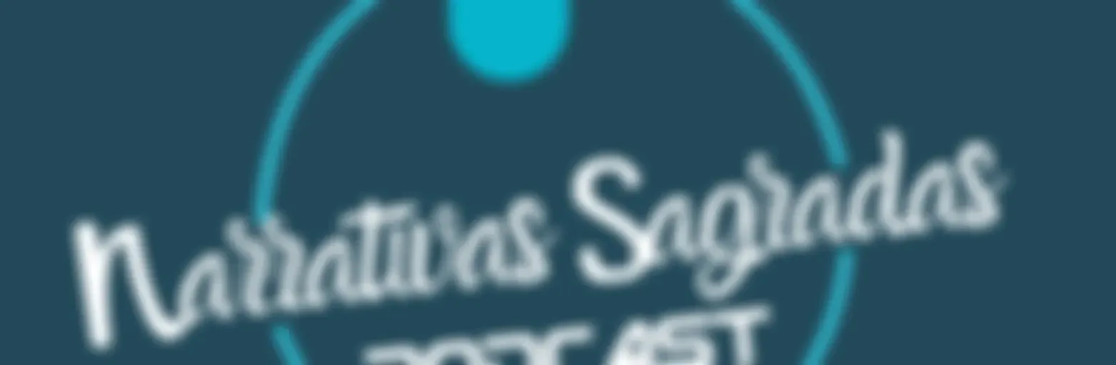 Podcast | Narrativas Sagradas