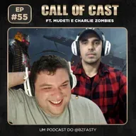 Mudeti e Charlie Zombies [+FMR Nathan] - Call of Cast #55