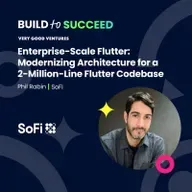 Phil Rabin, SoFi — Enterprise-Scale Flutter