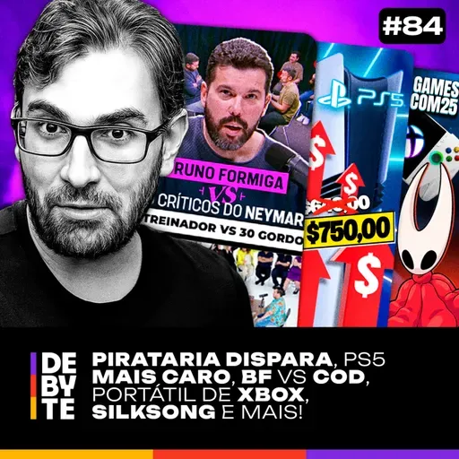 Ep. 84 - Pirataria Dispara, PS5 Mais Caro, BF Atropela CoD, Xbox Faz Anúncio Grande & Mais!
