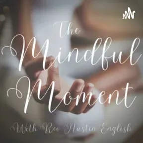 "The Mindful Moment" with Rev. Austin English