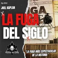 Ep 202 "La Fuga del Siglo | Joel Kaplan, Escapando en 10 Segundos"