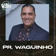 PR. WAGUINHO | RAIZ GOSPEL PODCAST #109